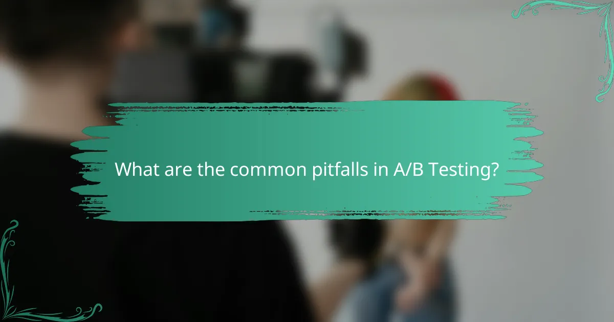 What are the common pitfalls in A/B Testing?