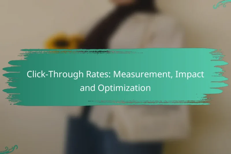 Click-Through Rates: Measurement, Impact and Optimization