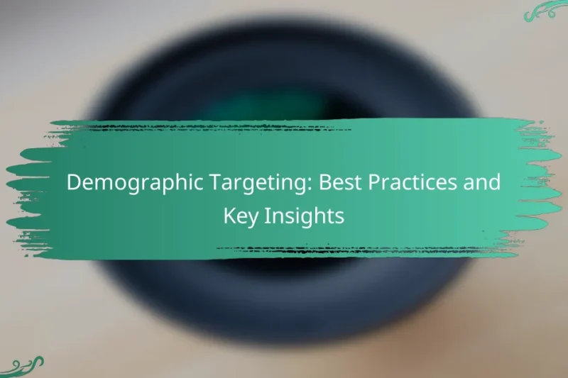 Demographic Targeting: Best Practices and Key Insights