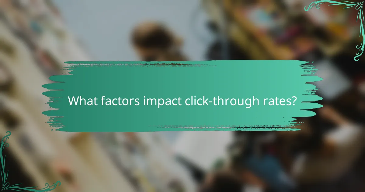 What factors impact click-through rates?